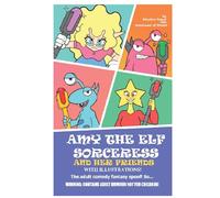 Amy The Elf Sorceress And Her Friends: With Illustrations