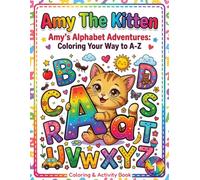 Amy The Kitten: Amy's Alphabet Adventures: Coloring Your Way to A-Z