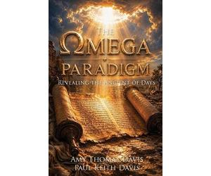 Amy Thomas Davis Paul Keith Davis The Omega Paradigm (Tascabile)