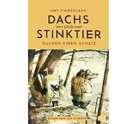 Amy Timberlake Dachs und Stinktier suchen einen Schatz: Mit (Copertina rigida)