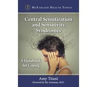 Amy Titani Central Sensitization and Sensitivity Syndromes (Tascabile)