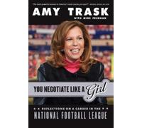 Amy Trask You Negotiate Like a Girl (Copertina rigida)