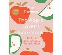 Amy Traverso The Apple Lover's Cookbook (Copertina rigida)