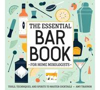 Amy Traynor The Essential Bar Book for Home Mixologists (Tascabile)