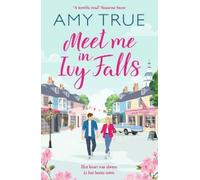 Amy True Meet Me in Ivy Falls (Tascabile) Ivy Falls