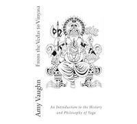 Amy Vaughn From the Vedas to Vinyasa (Tascabile)