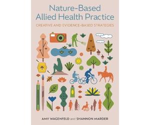 Amy Wagenfeld Shannon Marder Nature-Based Allied Health Practice (Tascabile)