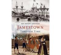 Amy Waters Yarsinske Jamestown Through Time (Tascabile) America Through Time