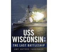Amy Waters Yarsinske USS Wisconsin Bb-64 (Tascabile)