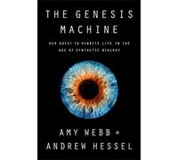 Amy Webb Andrew Hessel The Genesis Machine (Copertina rigida)