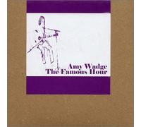 Amy'' ''wedge - The Famous Hour