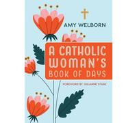 Amy Welborn A Catholic Woman's Book of Days (Tascabile)