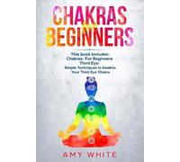 Amy White Chakras & The Third Eye (Tascabile)