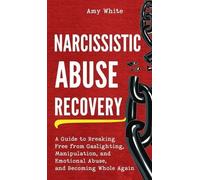 Amy White Narcissistic Abuse Recovery (Copertina rigida)