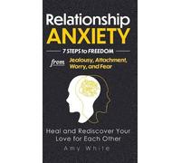 Amy White Relationship Anxiety (Copertina rigida) Mindful Relationships Book
