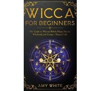 Amy White Wicca For Beginners (Copertina rigida)