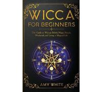 Amy White Wicca For Beginners (Tascabile)