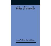 Amy Wilson Carmichael Walker Of Tinnevelly (Copertina rigida)