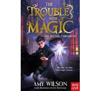 Amy Wilson The Hexton Chronicles: The Trouble with Magic (Tascabile)