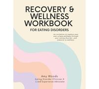 Amy Woods Recovery & Wellness Workbook for Eating Disorders (Tascabile)