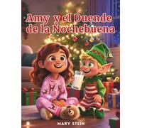 Amy y el Duende de la Nochebuena: Un Cuento de Navidad para Creer