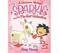 Amy Young A Unicorn Named Sparkle and the Perfect Valentine (Copertina rigida)