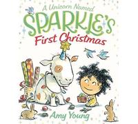 Amy Young A Unicorn Named Sparkle's First Christmas (Copertina rigida)