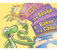 Amy Young Blake the Snake Bakes a Cake (Copertina rigida)