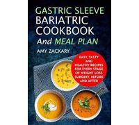 Amy Zackary Gastric Sleeve Bariatric Cookbook And Meal Plan (Tascabile)
