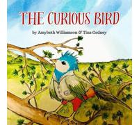 Amybeth Williamson The Curious Bird (Tascabile)