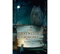 Amythyst Raine Gray Witch`s Grimoire, The (Tascabile)