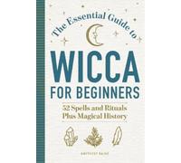 Amythyst Raine The Essential Guide to Wicca for Beginners (Tascabile)
