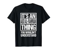 An Abd al-Rahman Thing You Wouldn't Understand First Name Maglietta