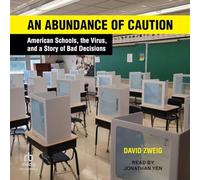 An Abundance of Caution: American Schools, the Virus and a Story of Bad Decisions