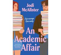 An Academic Affair : a rivals to lovers workplace romance heating up the classroom