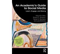An Academic's Guide to Social Media: Learn, Engage, and Belong