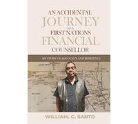 An Accidental Journey As A First Nations Financial Counsellor: My Story Of Advocacy And Resilience