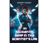 AN ACCIDENTAL SWAP IN THE SCIENTIST'S LAB