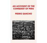 An Account of the Conquest of Peru