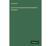 An Act to Incorporate the Carpenter's Company