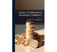 An Act To Provide A National Currency