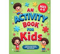 An Activity Book For Kids: Exciting Activities to Boost Creativity, Focus, and Learning