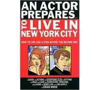 An Actor Prepares...To Live in New York City 1st (first) edition Text Only