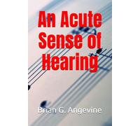 An Acute Sense of Hearing