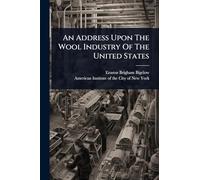 An Address Upon The Wool Industry Of The United States
