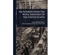 An Address Upon The Wool Industry Of The United States