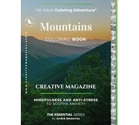 "An Adult Coloring Adventure”: Mountains Coloring Book Mindfulness and AntI-Stress to Soothe Anxiety