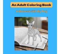 An Adult Coloring Book: A Moment with My Dog