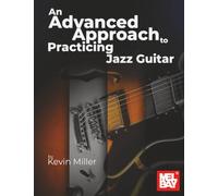 An Advanced Approach to Practicing Jazz Guitar