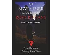 An Adventure Among the Rosicrucians: Annotated Edition